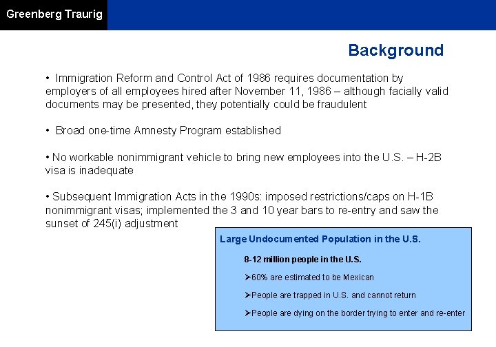 Greenberg Traurig Background • Immigration Reform and Control Act of 1986 requires documentation by