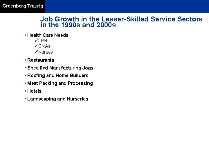 Greenberg Traurig Job Growth in the Lesser-Skilled Service Sectors in the 1990 s and