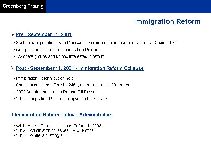 Greenberg Traurig Immigration Reform Ø Pre - September 11, 2001 • Sustained negotiations with