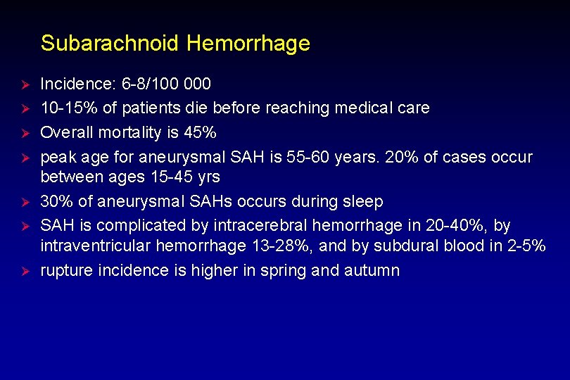 Subarachnoid Hemorrhage Ø Ø Ø Ø Incidence: 6 -8/100 000 10 -15% of patients