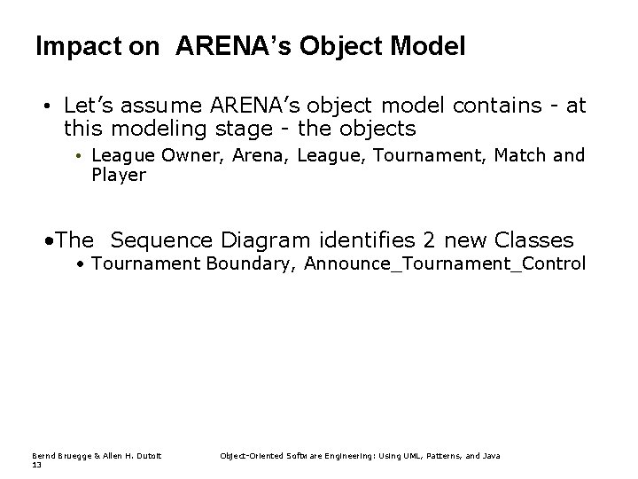 Impact on ARENA’s Object Model • Let’s assume ARENA’s object model contains - at