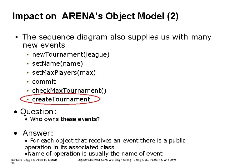 Impact on ARENA’s Object Model (2) • The sequence diagram also supplies us with