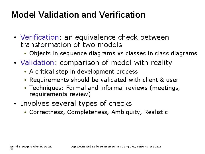 Model Validation and Verification • Verification: an equivalence check between transformation of two models
