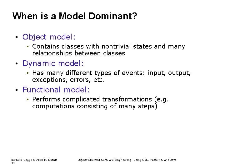 When is a Model Dominant? • Object model: • Contains classes with nontrivial states