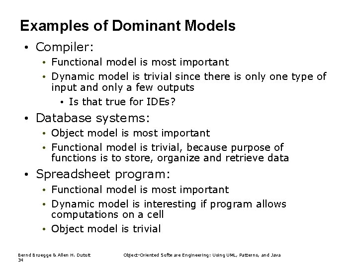 Examples of Dominant Models • Compiler: • Functional model is most important • Dynamic