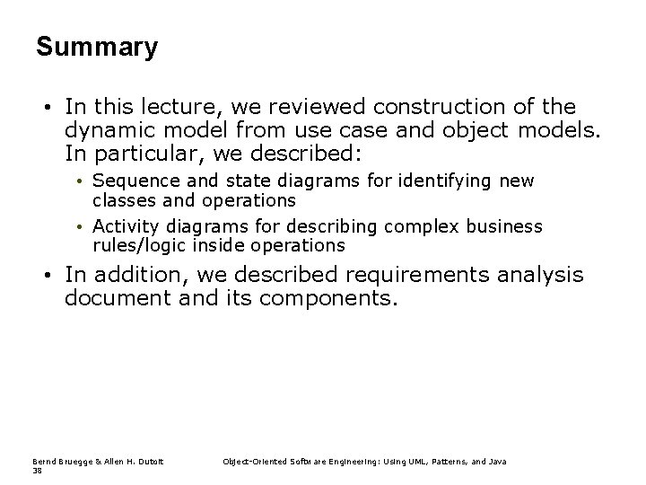 Summary • In this lecture, we reviewed construction of the dynamic model from use