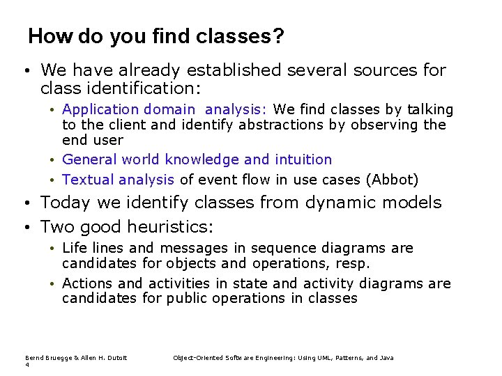 How do you find classes? • We have already established several sources for class