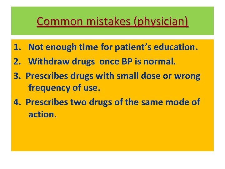 Common mistakes (physician) 1. Not enough time for patient’s education. 2. Withdraw drugs once