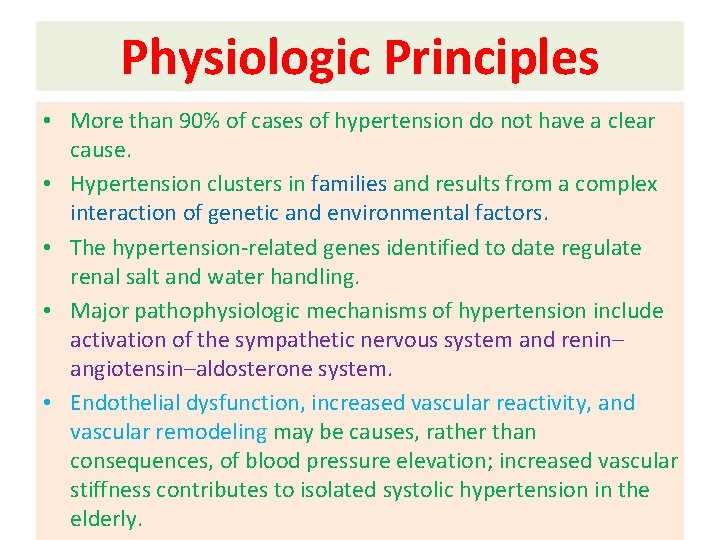 Physiologic Principles • More than 90% of cases of hypertension do not have a