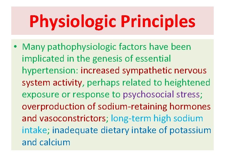 Physiologic Principles • Many pathophysiologic factors have been implicated in the genesis of essential