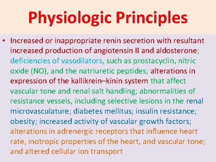 Physiologic Principles • Increased or inappropriate renin secretion with resultant increased production of angiotensin