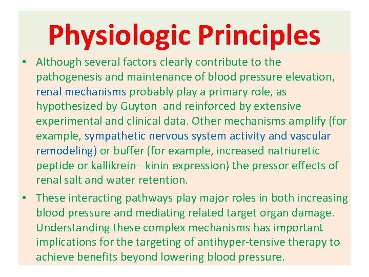 Physiologic Principles • Although several factors clearly contribute to the pathogenesis and maintenance of