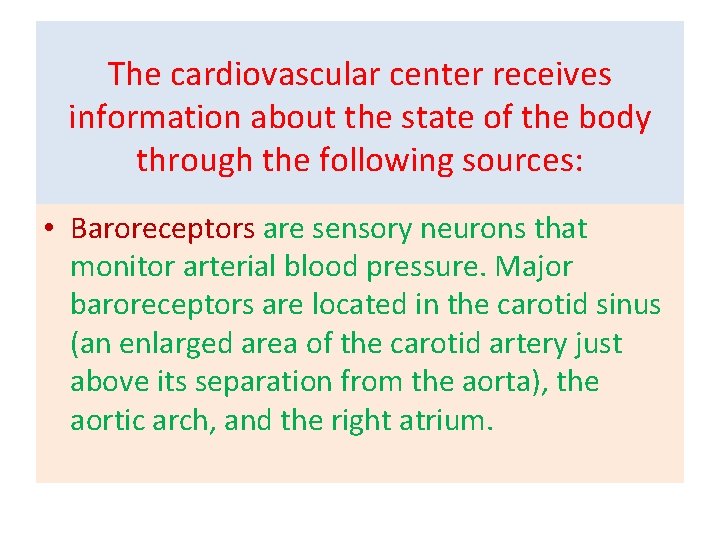 The cardiovascular center receives information about the state of the body through the following