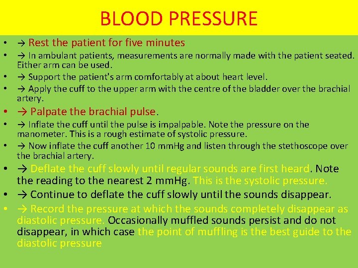 BLOOD PRESSURE • → Rest the patient for five minutes • → In ambulant