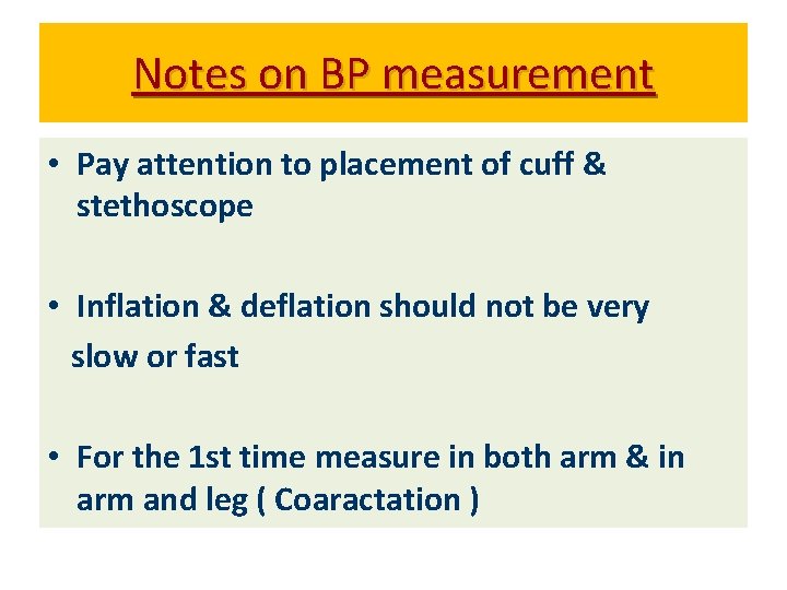 Notes on BP measurement • Pay attention to placement of cuff & stethoscope •