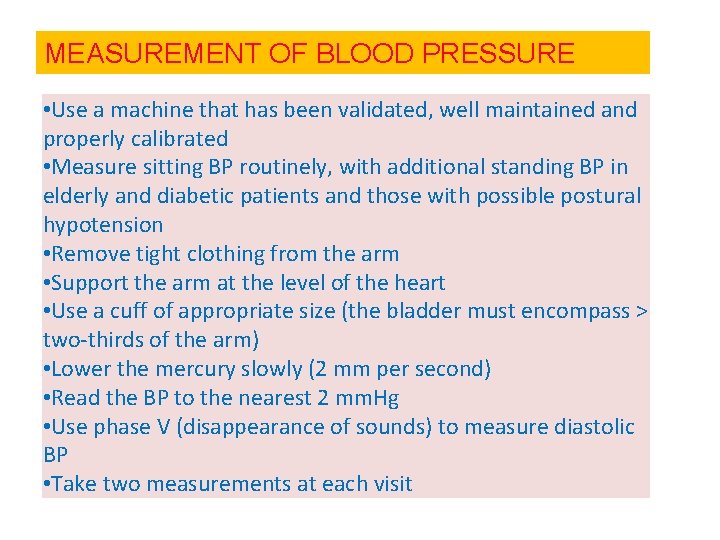 MEASUREMENT OF BLOOD PRESSURE • Use a machine that has been validated, well maintained