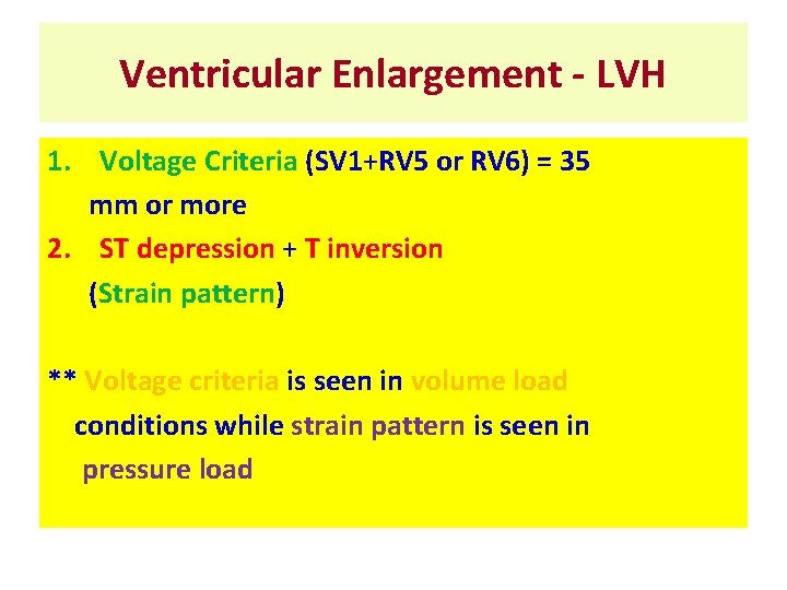 Ventricular Enlargement - LVH 1. Voltage Criteria (SV 1+RV 5 or RV 6) =