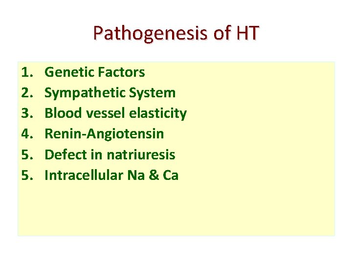 Pathogenesis of HT 1. 2. 3. 4. 5. 5. Genetic Factors Sympathetic System Blood