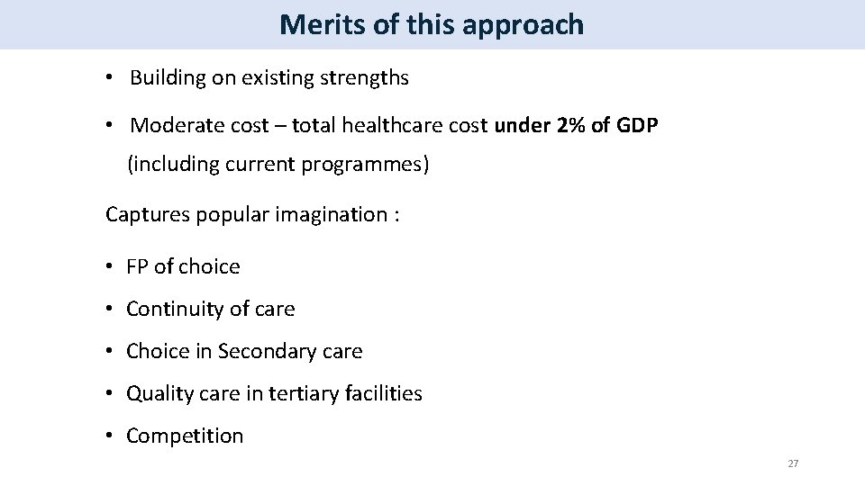 Merits of this approach • Building on existing strengths • Moderate cost – total