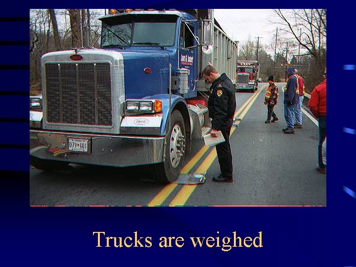 Trucks are weighed 