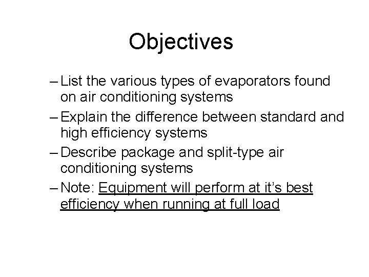 Objectives – List the various types of evaporators found on air conditioning systems –