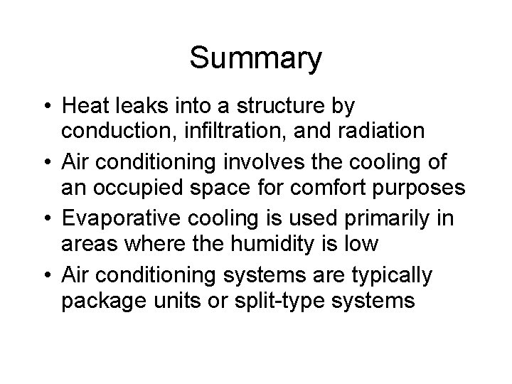 Summary • Heat leaks into a structure by conduction, infiltration, and radiation • Air