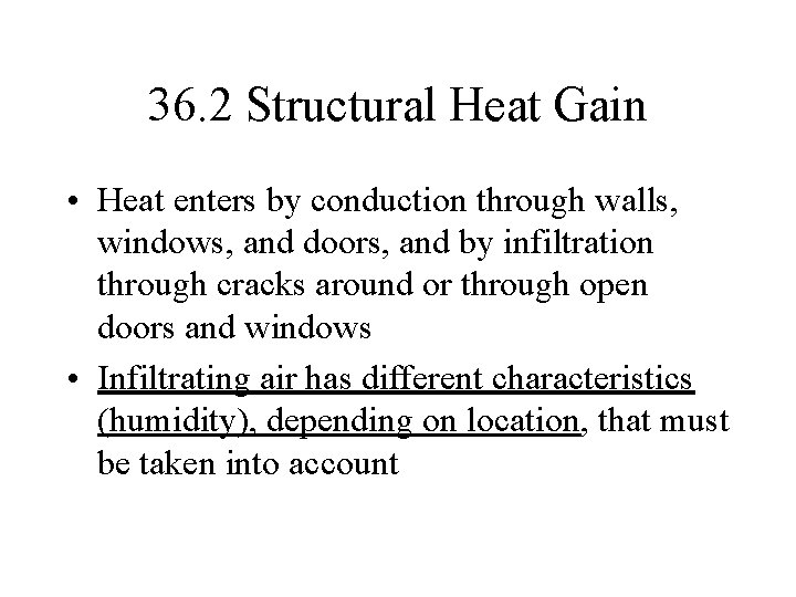 36. 2 Structural Heat Gain • Heat enters by conduction through walls, windows, and