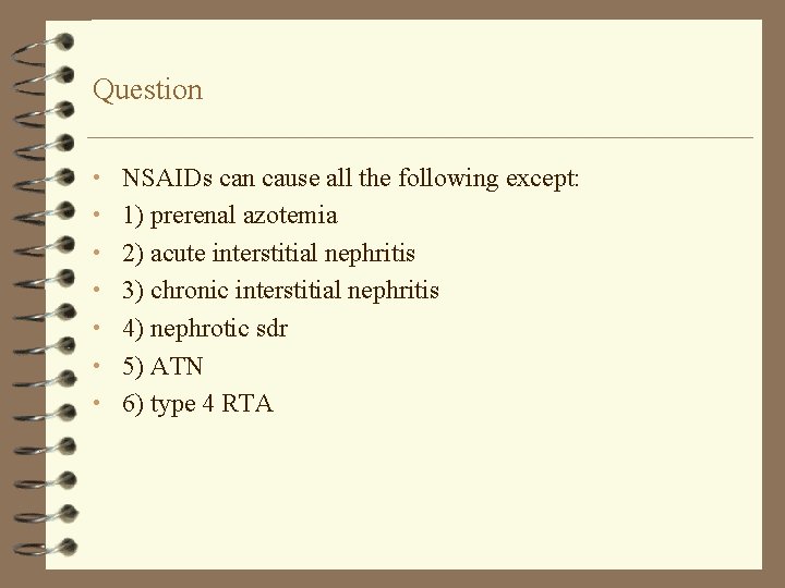 Question • NSAIDs can cause all the following except: • 1) prerenal azotemia •