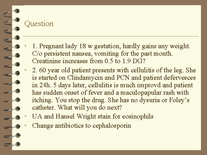 Question • 1. Pregnant lady 18 w gestation, hardly gains any weight. C/o persistent