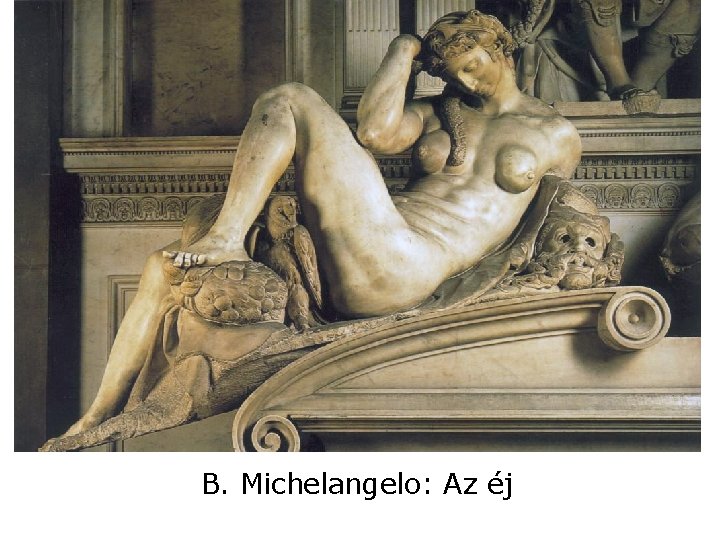 B. Michelangelo: Az éj 