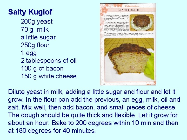 Salty Kuglof 200 g yeast 70 g milk a little sugar 250 g flour