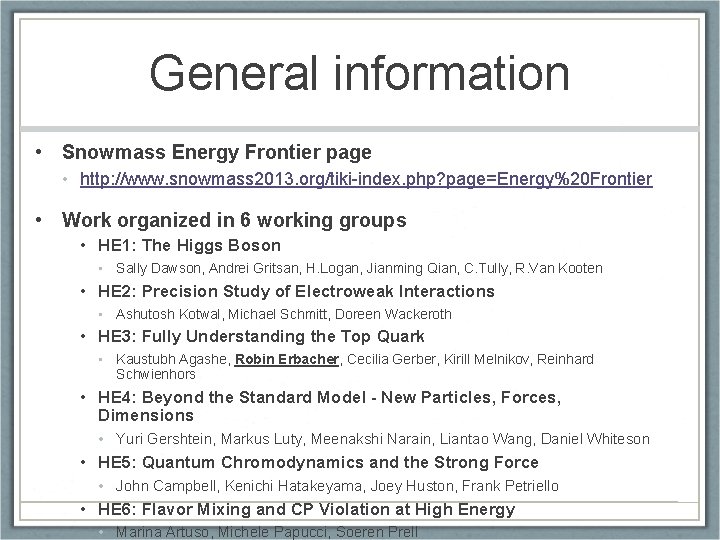 General information • Snowmass Energy Frontier page • http: //www. snowmass 2013. org/tiki-index. php?