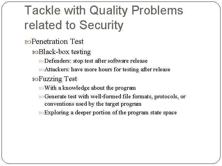 Tackle with Quality Problems related to Security Penetration Test Black-box testing Defenders: stop test