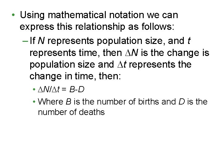  • Using mathematical notation we can express this relationship as follows: – If