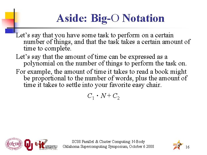 Aside: Big-O Notation Let’s say that you have some task to perform on a