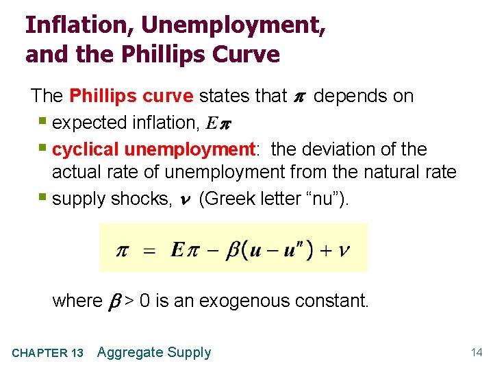 Inflation, Unemployment, and the Phillips Curve The Phillips curve states that depends on §