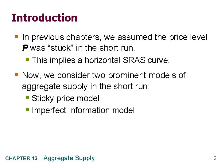 Introduction § In previous chapters, we assumed the price level P was “stuck” in