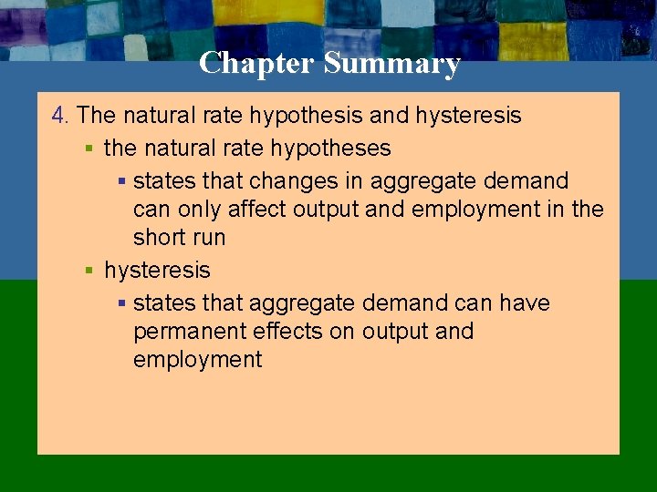 Chapter Summary 4. The natural rate hypothesis and hysteresis § the natural rate hypotheses