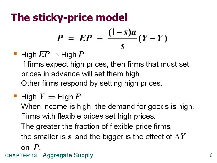 The sticky-price model § High EP High P If firms expect high prices, then