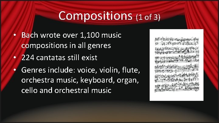 Compositions (1 of 3) • Bach wrote over 1, 100 music compositions in all Compositions (1 of 3) • Bach wrote over 1, 100 music compositions in all