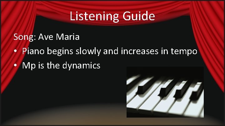 Listening Guide Song: Ave Maria • Piano begins slowly and increases in tempo •