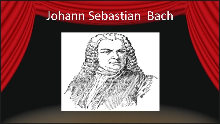 Johann Sebastian Bach 