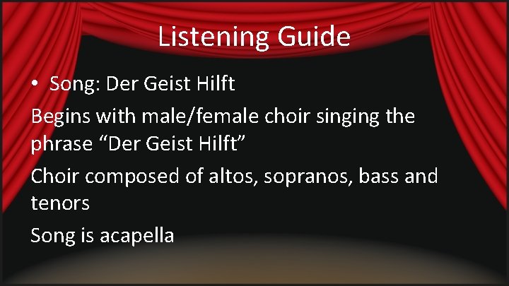 Listening Guide • Song: Der Geist Hilft Begins with male/female choir singing the phrase