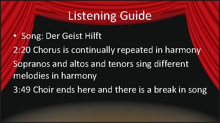 Listening Guide • Song: Der Geist Hilft 2: 20 Chorus is continually repeated in Listening Guide • Song: Der Geist Hilft 2: 20 Chorus is continually repeated in