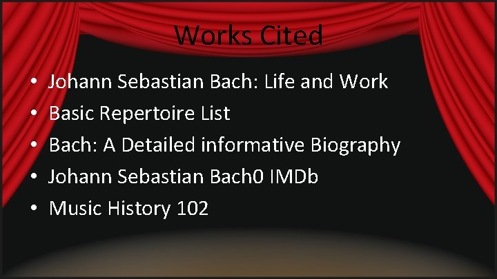 Works Cited • • • Johann Sebastian Bach: Life and Work Basic Repertoire List