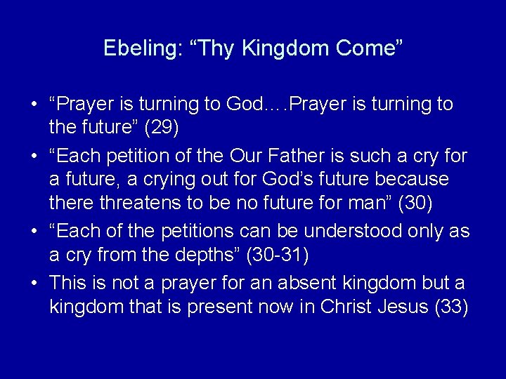 Ebeling: “Thy Kingdom Come” • “Prayer is turning to God…. Prayer is turning to