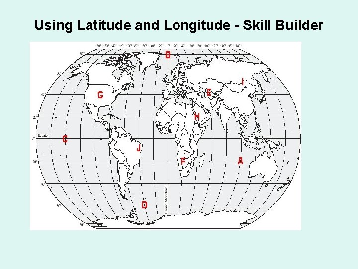 Using Latitude and Longitude - Skill Builder 