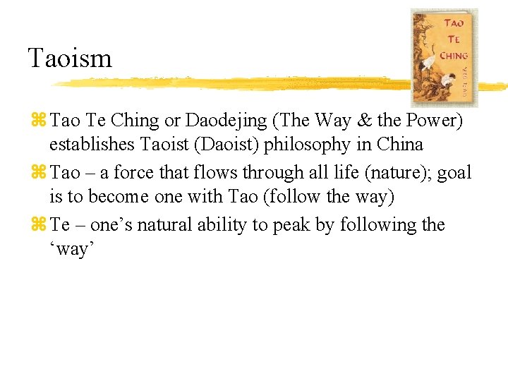 Taoism z Tao Te Ching or Daodejing (The Way & the Power) establishes Taoist