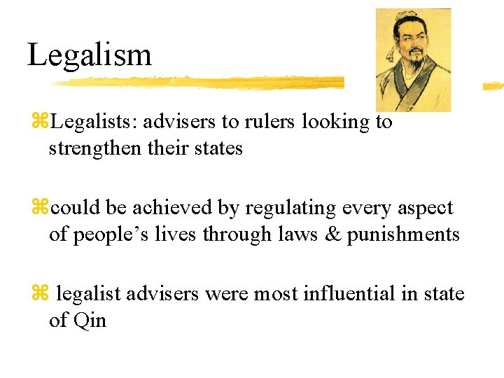 Legalism z. Legalists: advisers to rulers looking to strengthen their states zcould be achieved