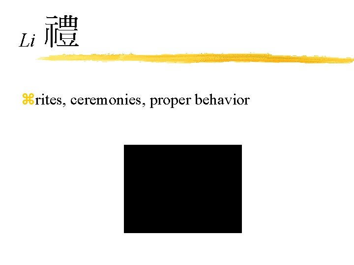 Li zrites, ceremonies, proper behavior 